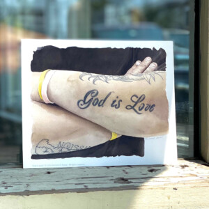 Watercolor print of a man's arms folded, revealing a tattoo that says, "God is Love"